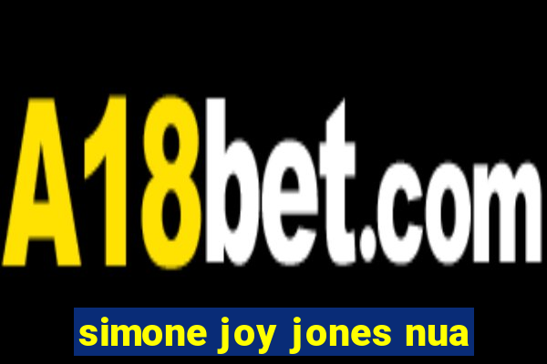 simone joy jones nua